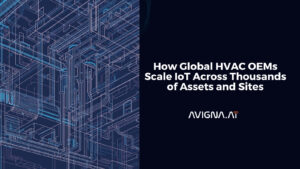 How Global HVAC OEMs Scale IoT Across Thousands of Assets and Sites
